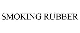 SMOKING RUBBER trademark