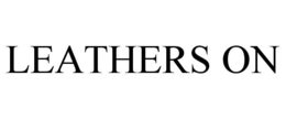 LEATHERS ON trademark
