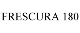 FRESCURA 180 trademark