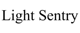 LIGHT SENTRY trademark