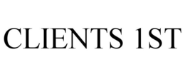 CLIENTS 1ST trademark