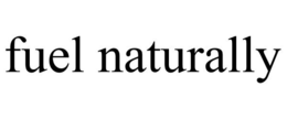 FUEL NATURALLY trademark