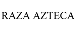 RAZA AZTECA trademark