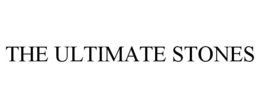 THE ULTIMATE STONES trademark
