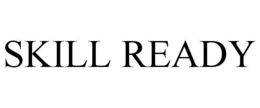 SKILL READY trademark