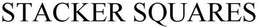 STACKER SQUARES trademark