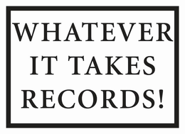 WHATEVER IT TAKES RECORDS! trademark