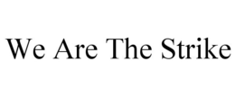 WE ARE THE STRIKE trademark