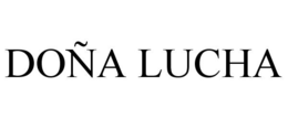 DOÑA LUCHA trademark