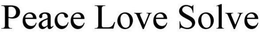 PEACE LOVE SOLVE trademark