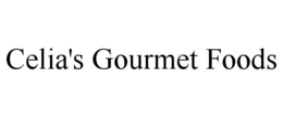 CELIA'S GOURMET FOODS trademark