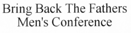BRING BACK THE FATHERS trademark