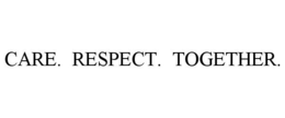 CARE. RESPECT. TOGETHER. trademark