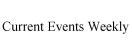 CURRENT EVENTS WEEKLY trademark