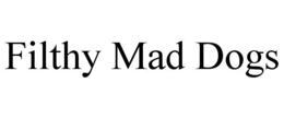 FILTHY MAD DOGS trademark