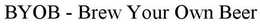 BYOB - BREW YOUR OWN BEER trademark