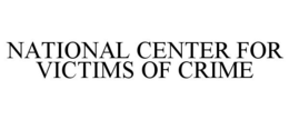 NATIONAL CENTER FOR VICTIMS OF CRIME trademark