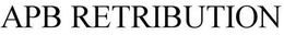 APB RETRIBUTION trademark