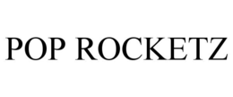 POP ROCKETZ trademark