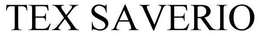 TEX SAVERIO trademark