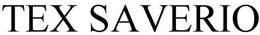 TEX SAVERIO trademark