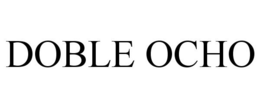 DOBLE OCHO trademark