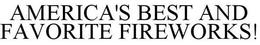 AMERICA'S BEST AND FAVORITE FIREWORKS! trademark
