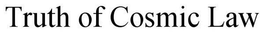 TRUTH OF COSMIC LAW trademark