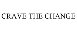 CRAVE THE CHANGE trademark