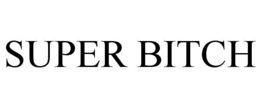SUPER BITCH trademark