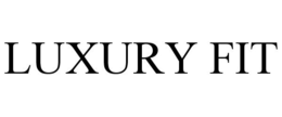 LUXURY FIT trademark