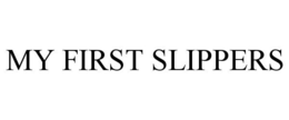 MY FIRST SLIPPERS trademark