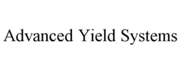 ADVANCED YIELD SYSTEMS trademark