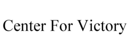 CENTER FOR VICTORY trademark