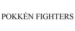 POKKÉN FIGHTERS trademark