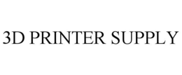 3D PRINTER SUPPLY trademark