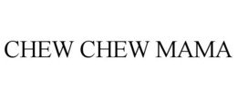 CHEW CHEW MAMA trademark