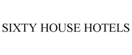 SIXTY HOUSE HOTELS trademark