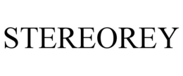 STEREOREY trademark