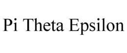 PI THETA EPSILON trademark