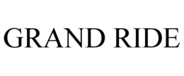 GRAND RIDE trademark