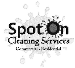 SPOT ON CLEANING SERVICES COMMERCIAL · RESIDENTIAL trademark