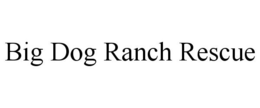 BIG DOG RANCH RESCUE trademark