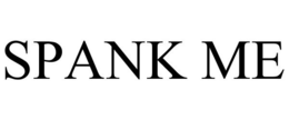 SPANK ME trademark