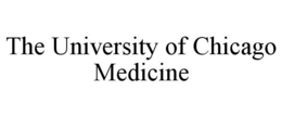 THE UNIVERSITY OF CHICAGO MEDICINE trademark