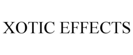 XOTIC EFFECTS trademark