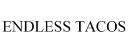 ENDLESS TACOS trademark
