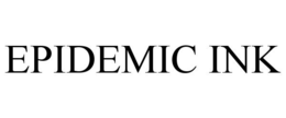 EPIDEMIC INK trademark