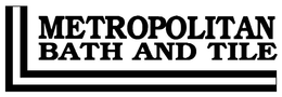 METROPOLITAN BATH AND TILE trademark