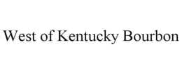 WEST OF KENTUCKY BOURBON trademark